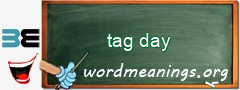 WordMeaning blackboard for tag day